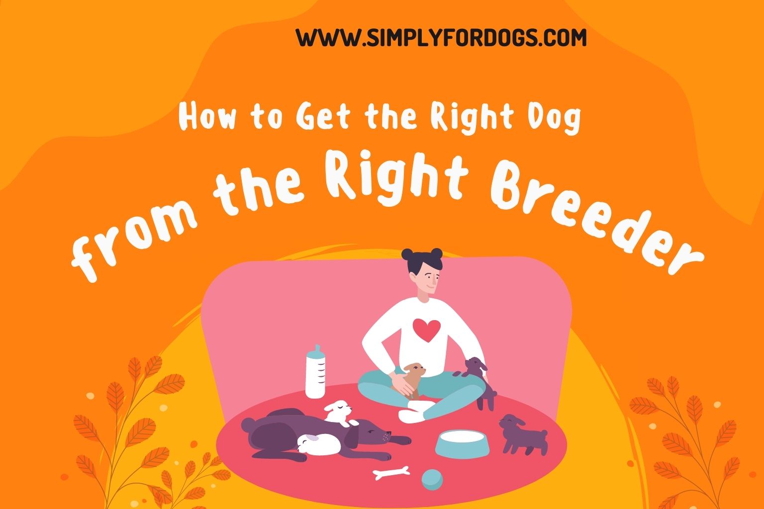 Get the right dog from the right breeder