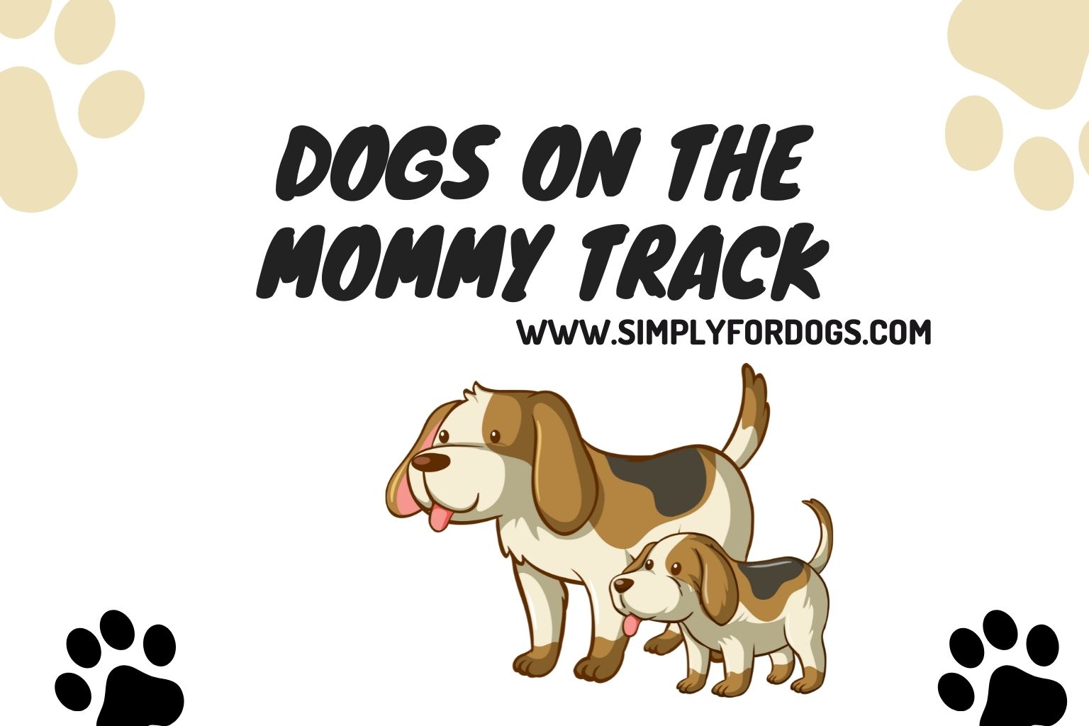 Dogs on the Mommy Track