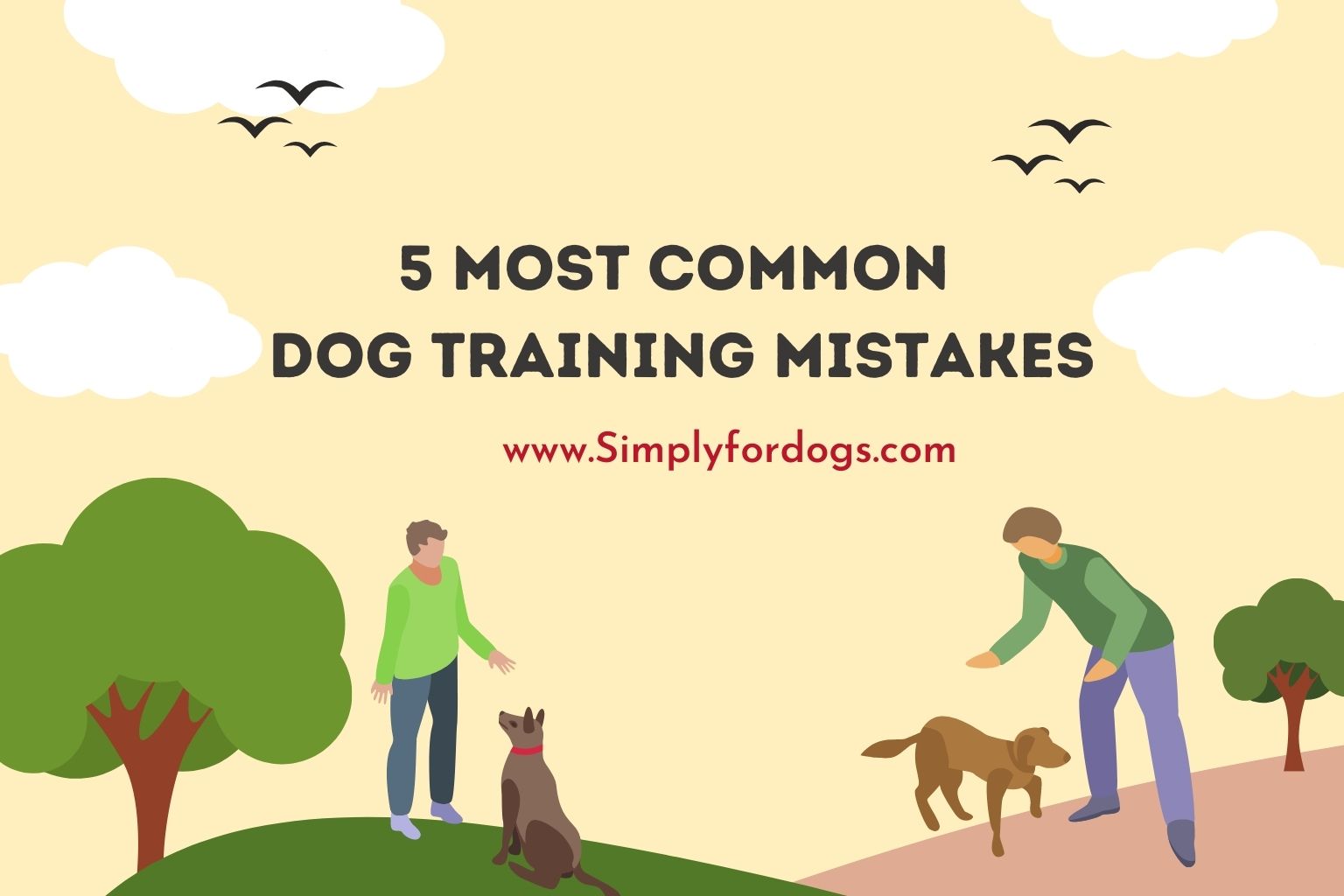 5 Most Common Dog Training Mistakes