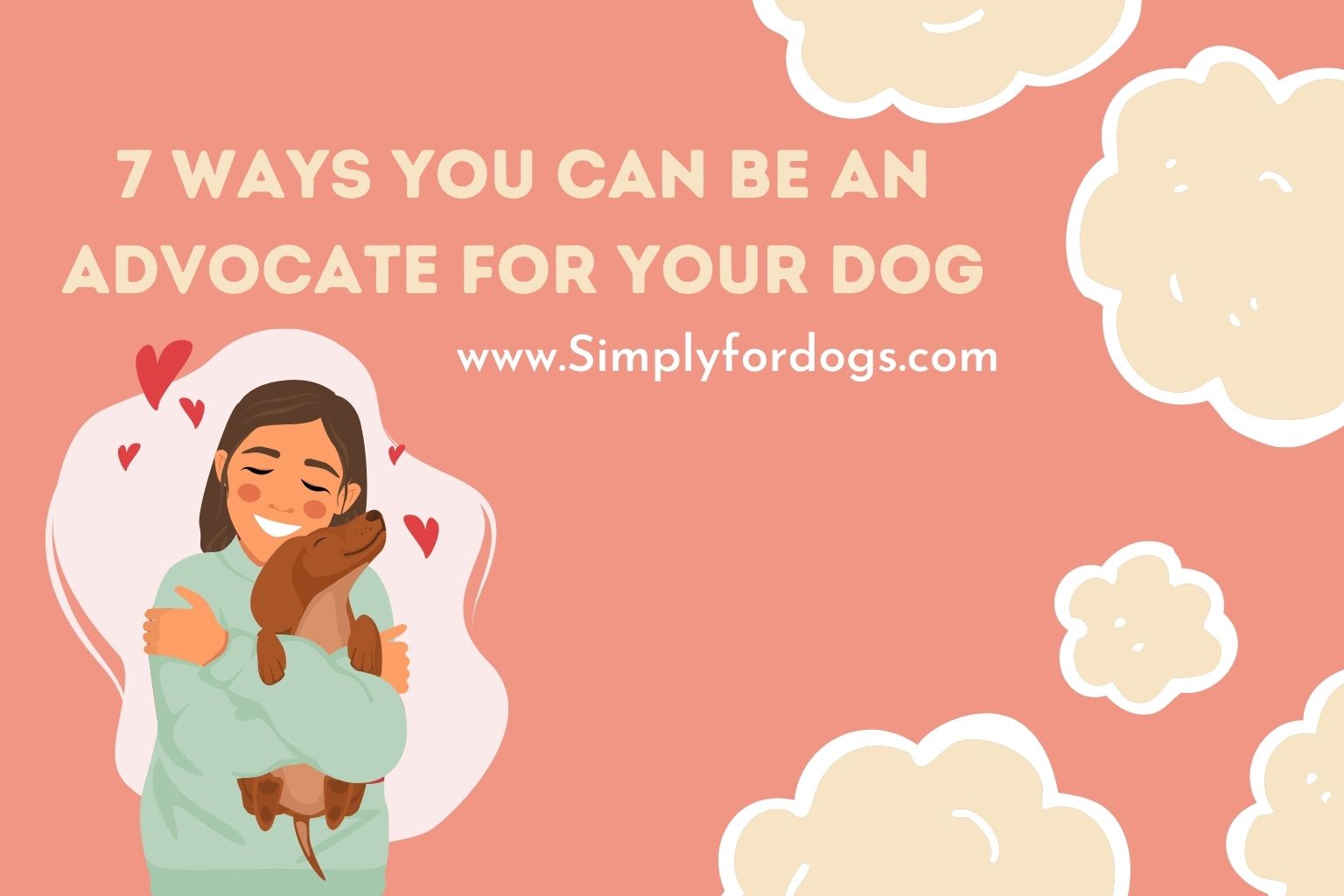 7 Ways You Can Be an Advocate for Your Dog