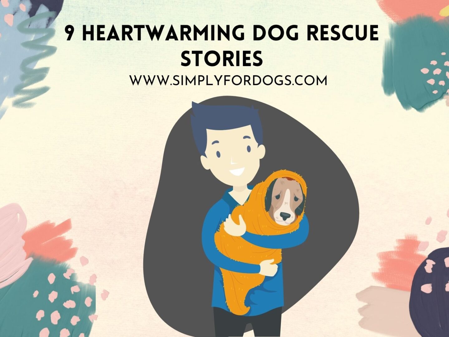 9 Heartwarming Dog Rescue Stories