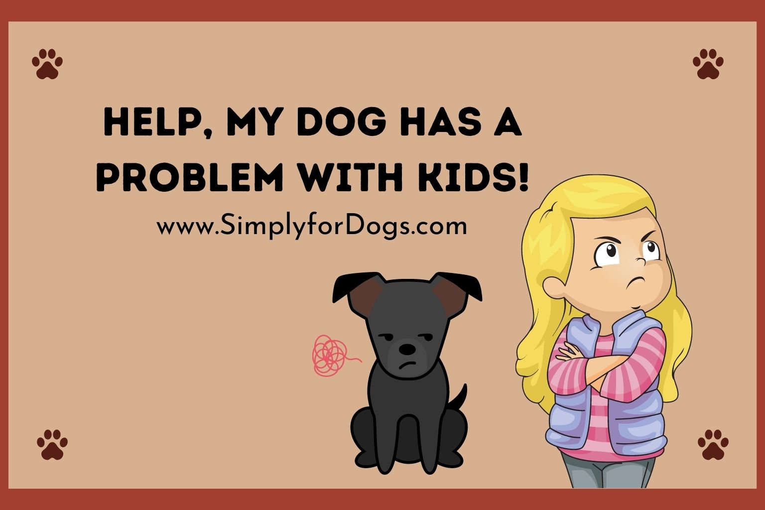 Help, My Dog Has a Problem With Kids!