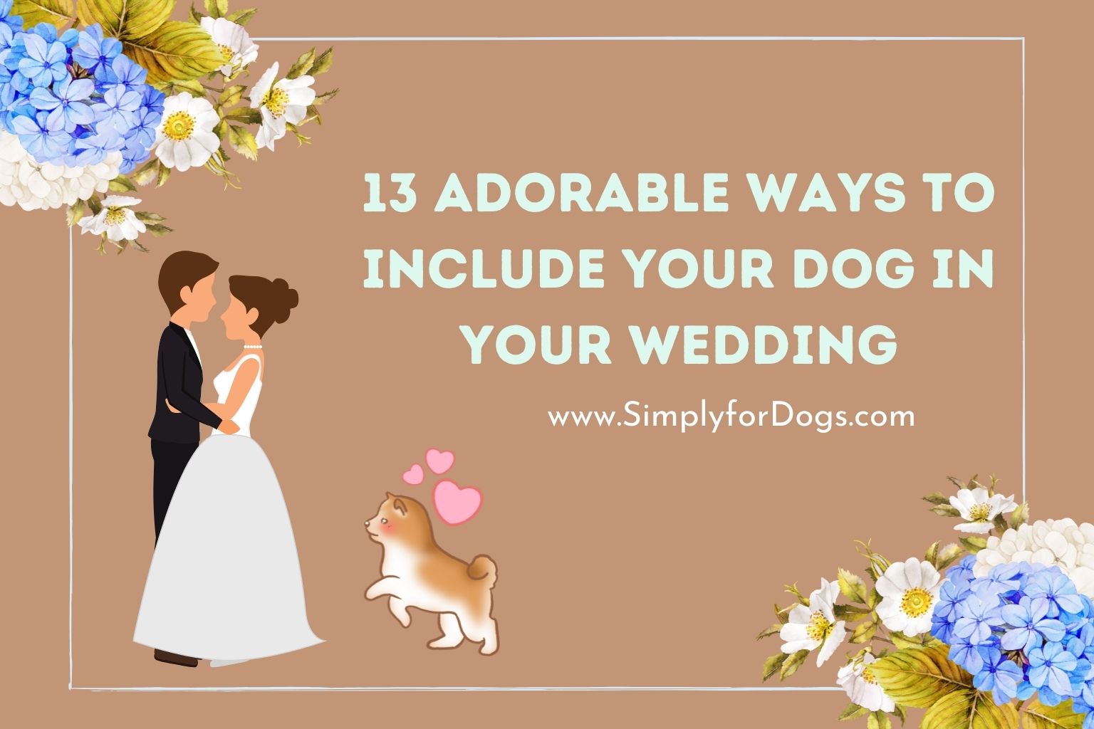 13 Adorable Ways to Include Your Dog in Your Wedding