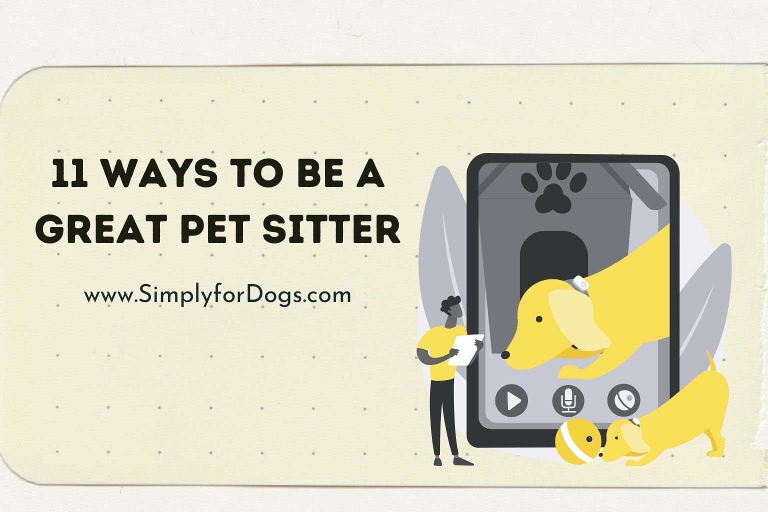 11 Ways to Be a Great Pet Sitter