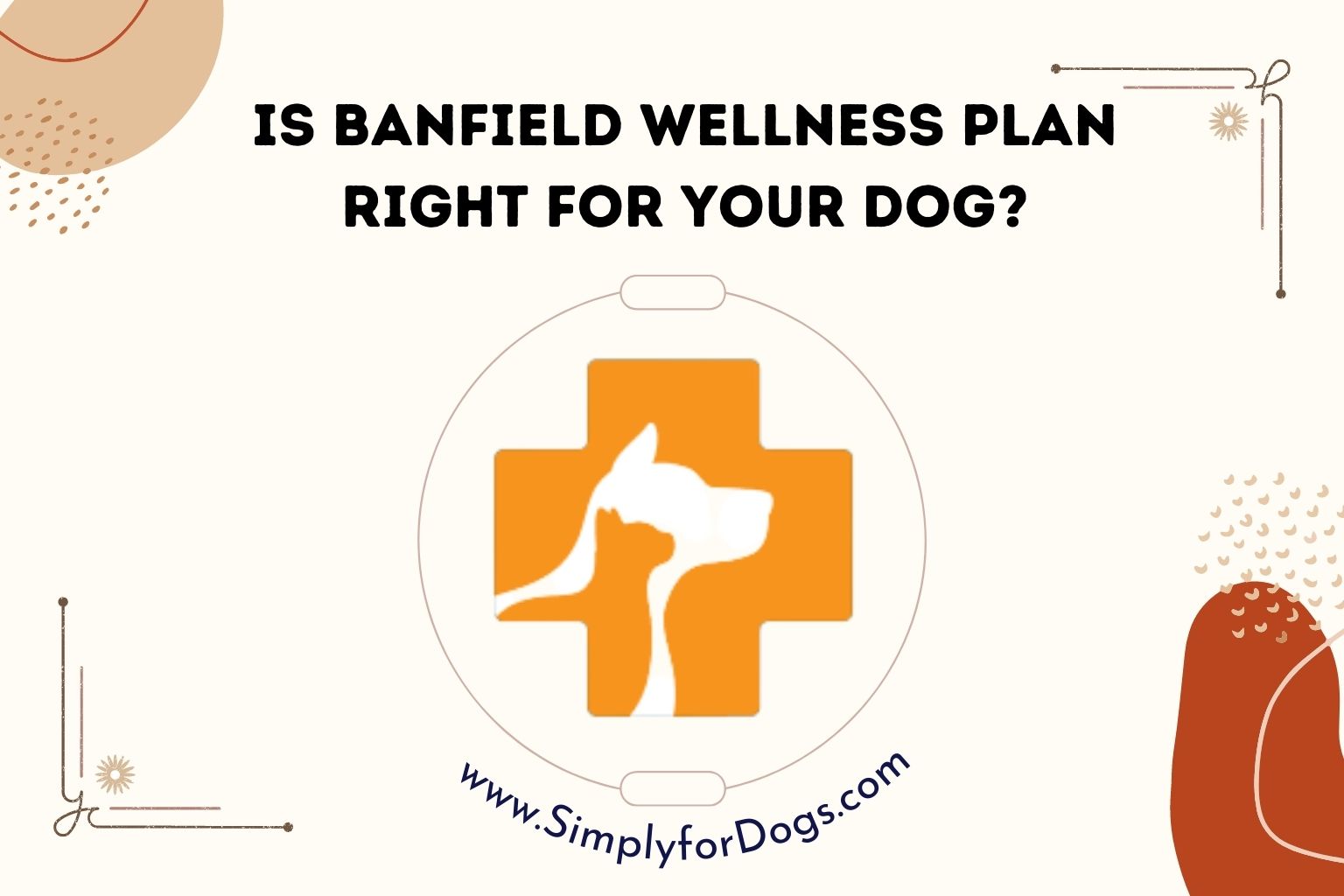Is Banfield Wellness Plan Right for Your Dog_