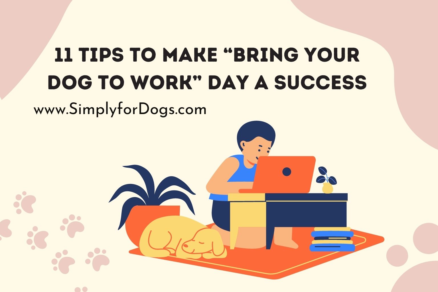 11 Tips to Make “Bring Your Dog to Work” Day a Success