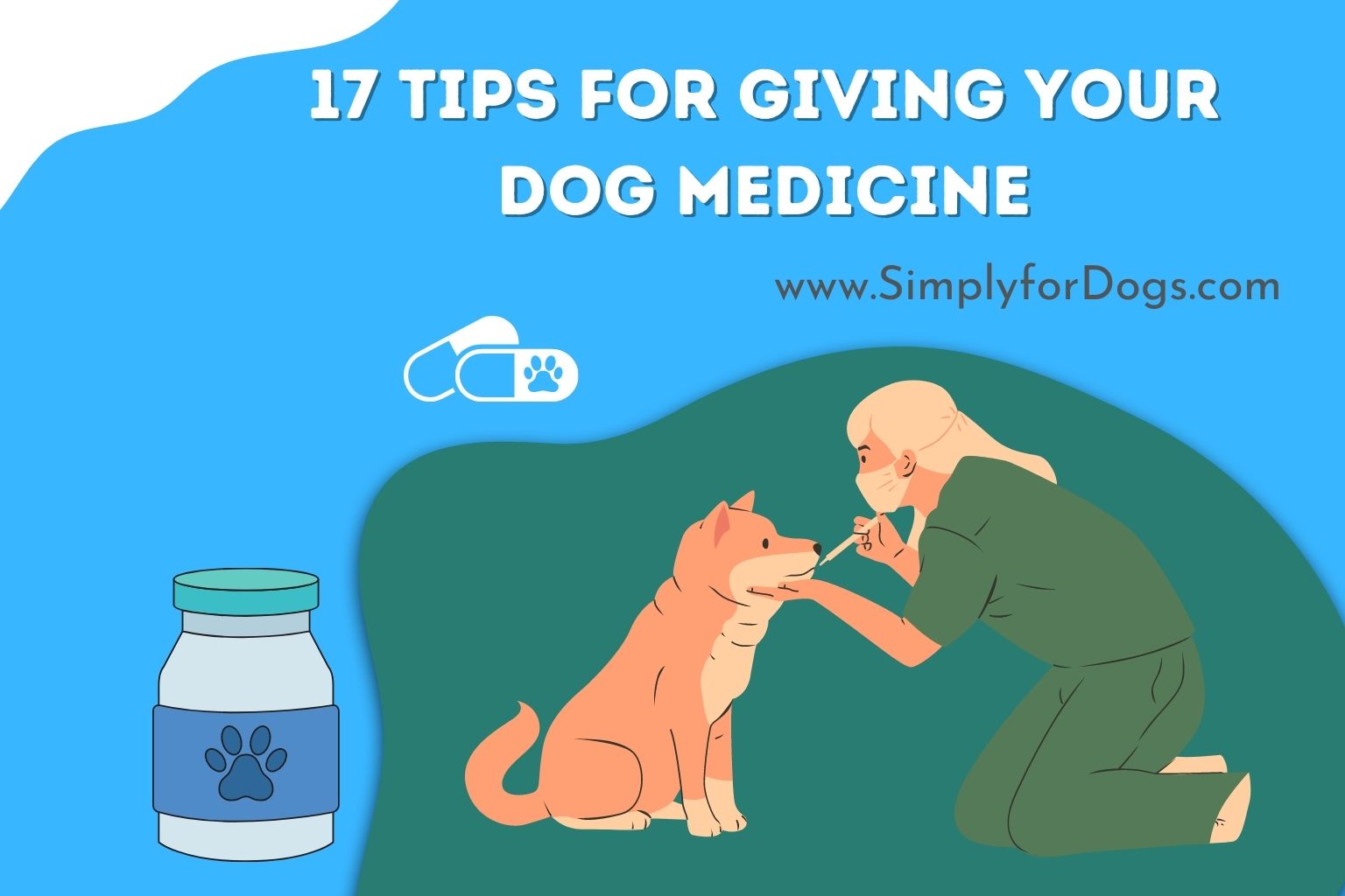 17 Tips for Giving Your Dog Medicine