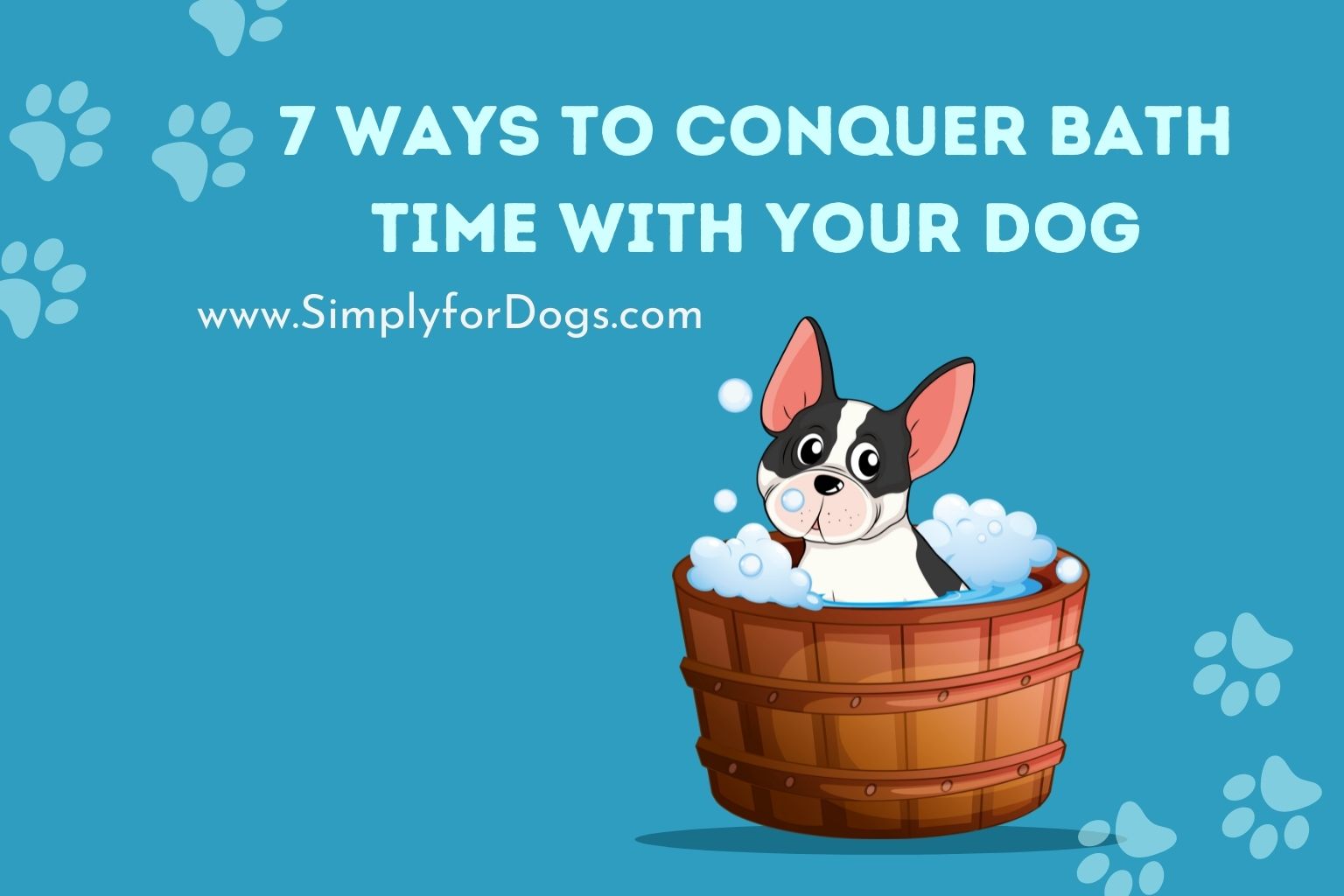 7 Ways to Conquer Bath Time with Your Dog