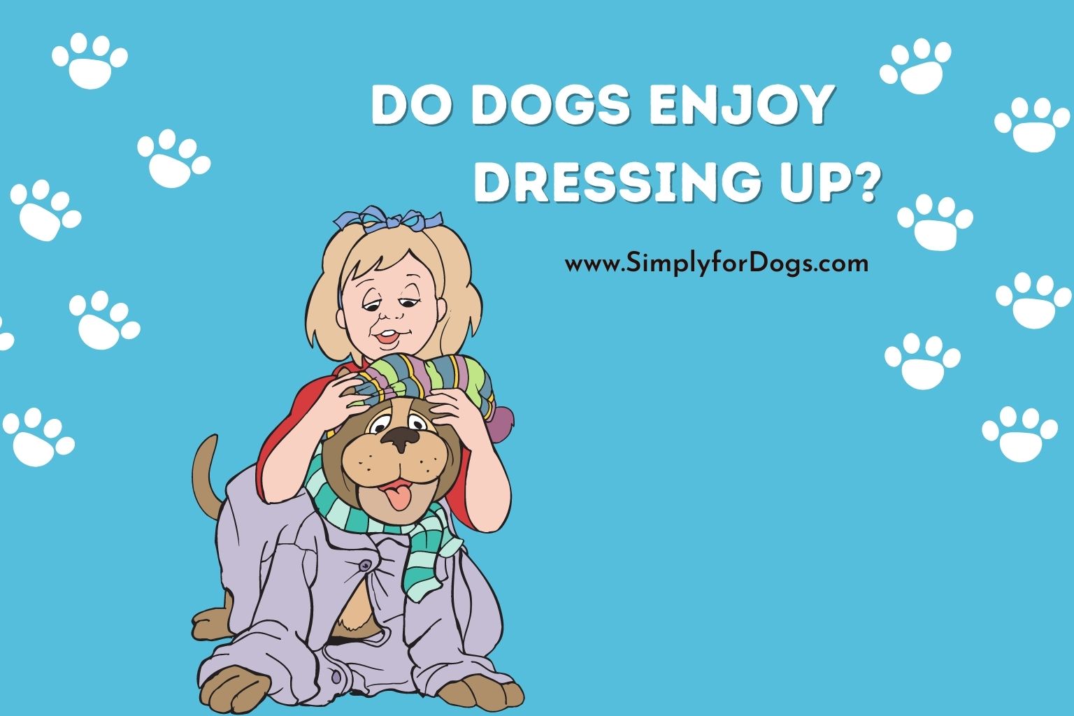 Do Dogs Enjoy Dressing Up