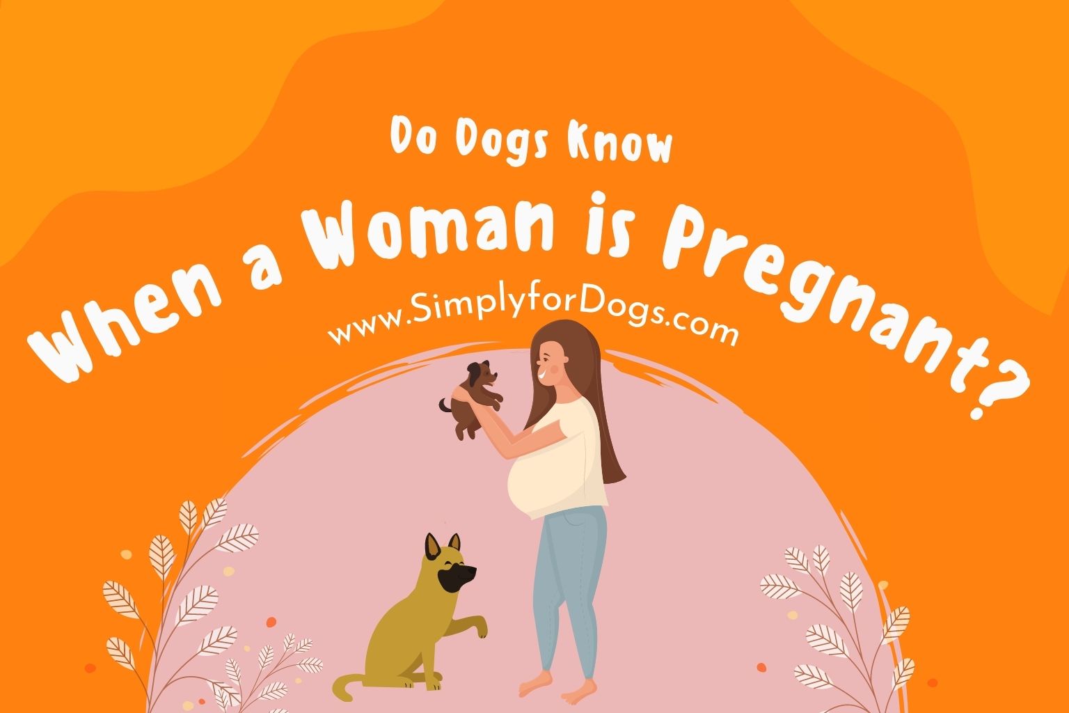 Do Dogs Know When a Woman is Pregnant_