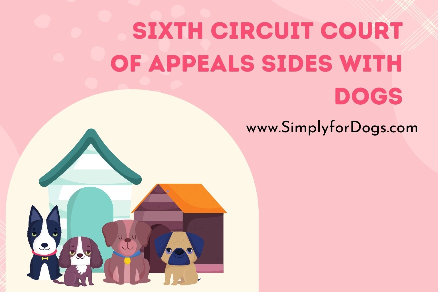 Sixth Circuit Court of Appeals Sides With Dogs