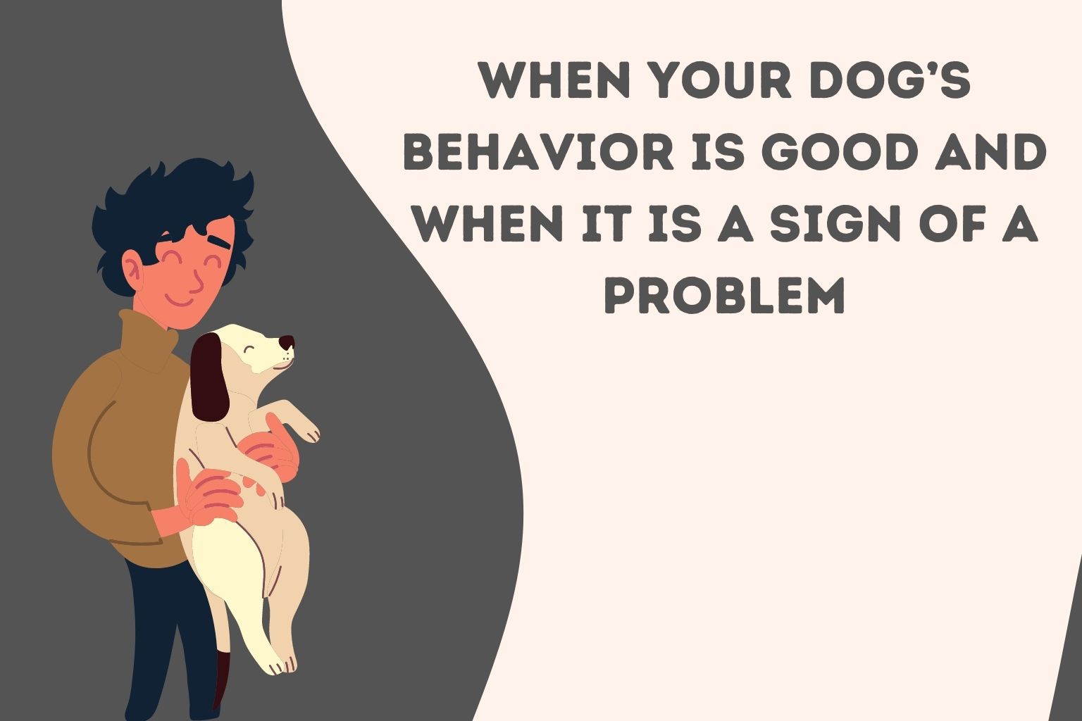 When Your Dog’s Behavior is Good and When It is a Sign of a Problem