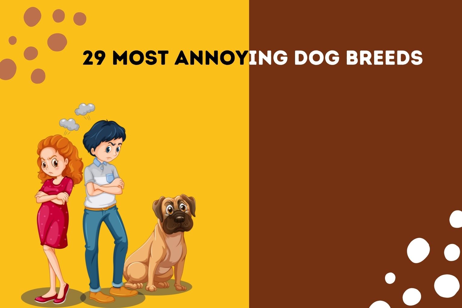29 Most Annoying Dog Breeds