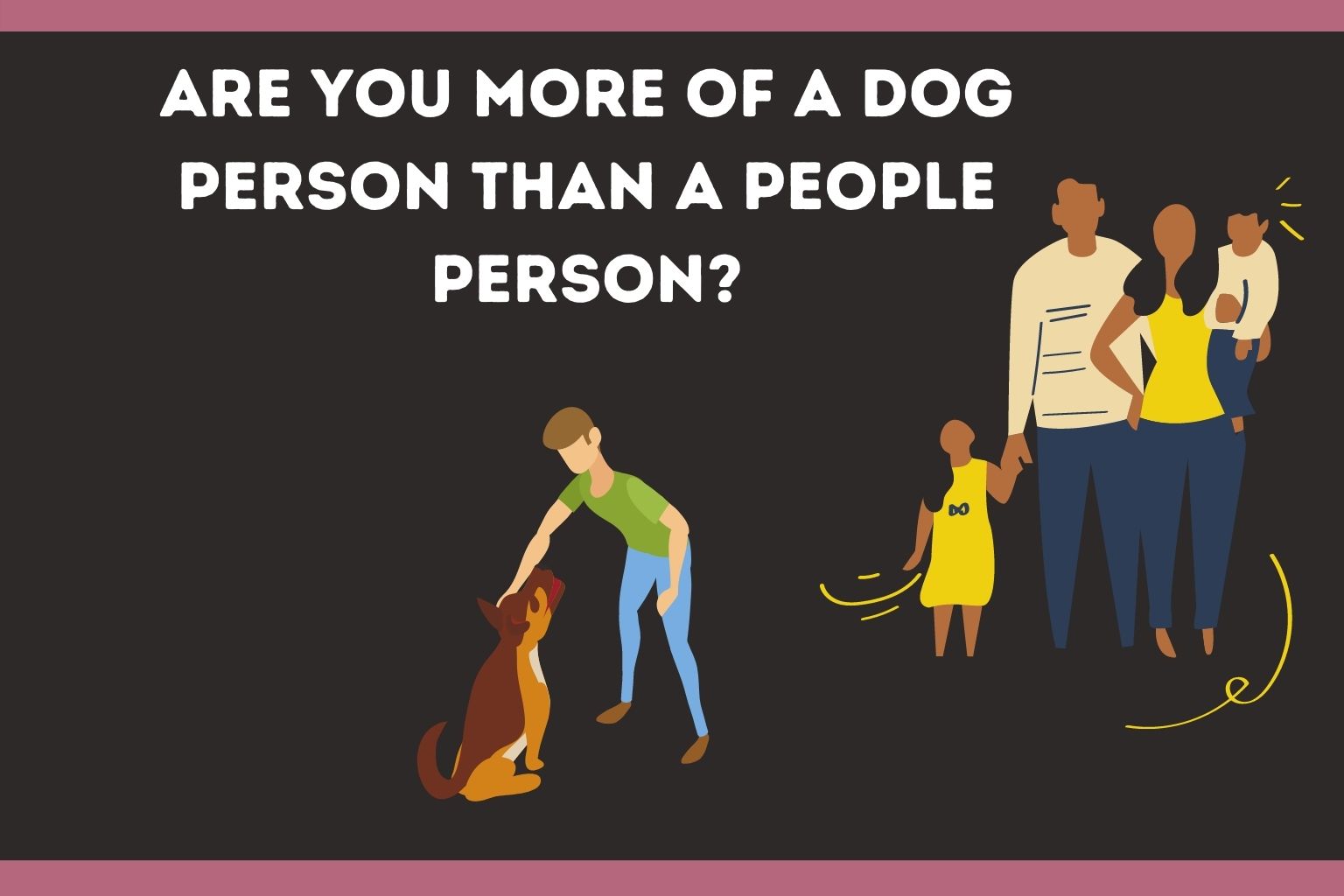 Are You More of a Dog Person Than a People Person_
