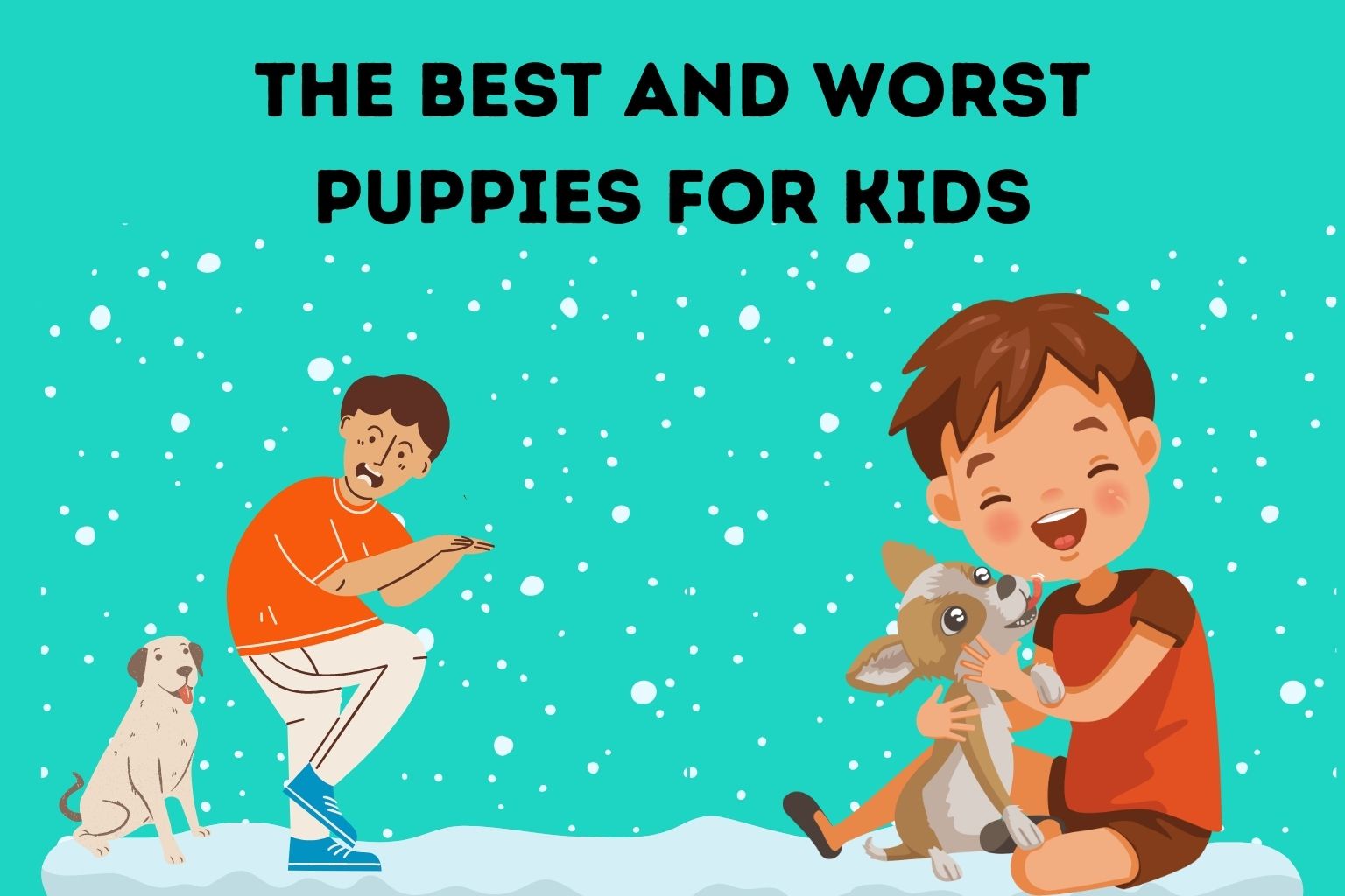 The Best and Worst Puppies for Kids