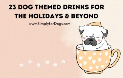 23 Dog Themed Drinks for the Holidays & Beyond