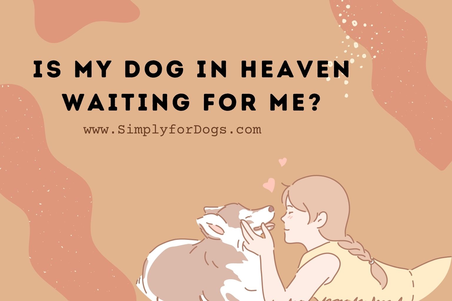 Is My Dog In Heaven Waiting For Me_