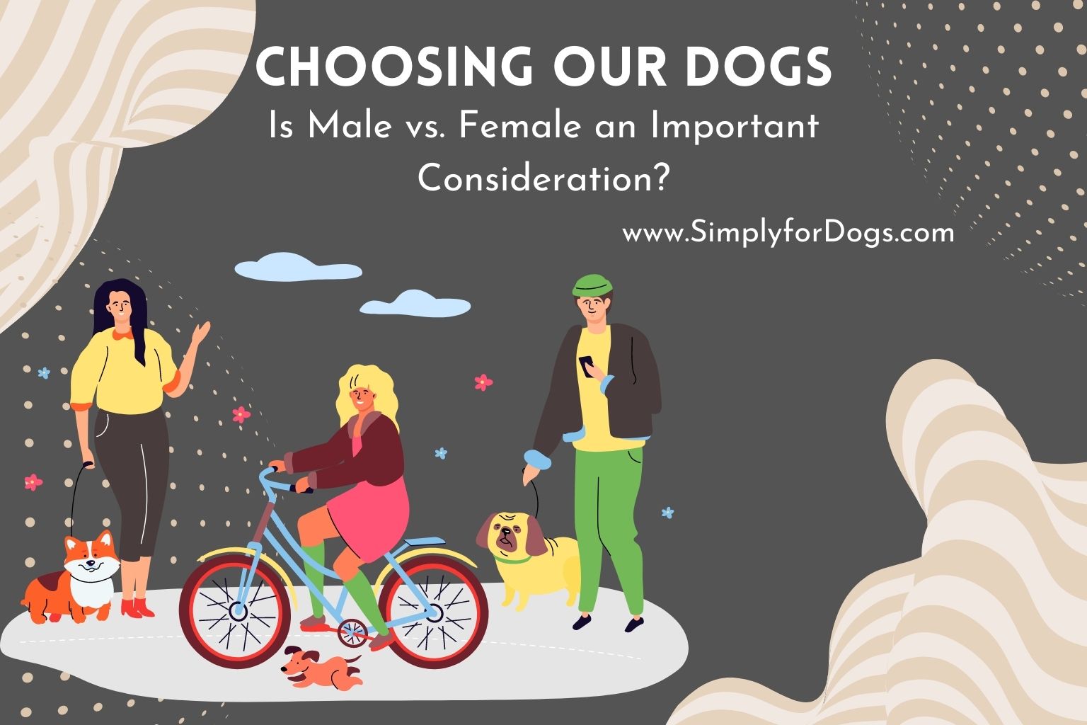 Choosing Our Dogs (Why This Is Important to Owners) - Simply For Dogs