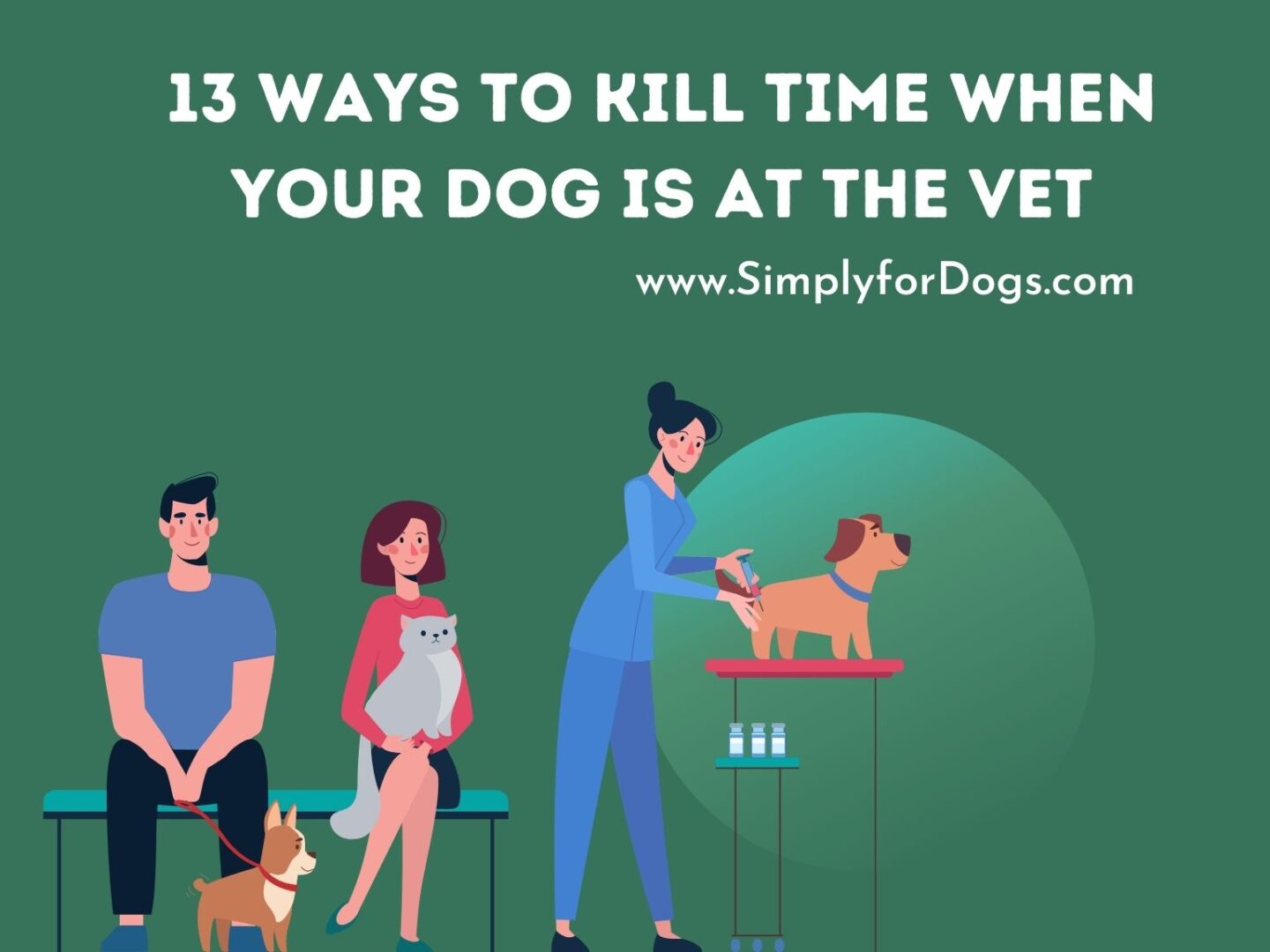 13 Ways to Kill Time When Your Dog Is at the Vet