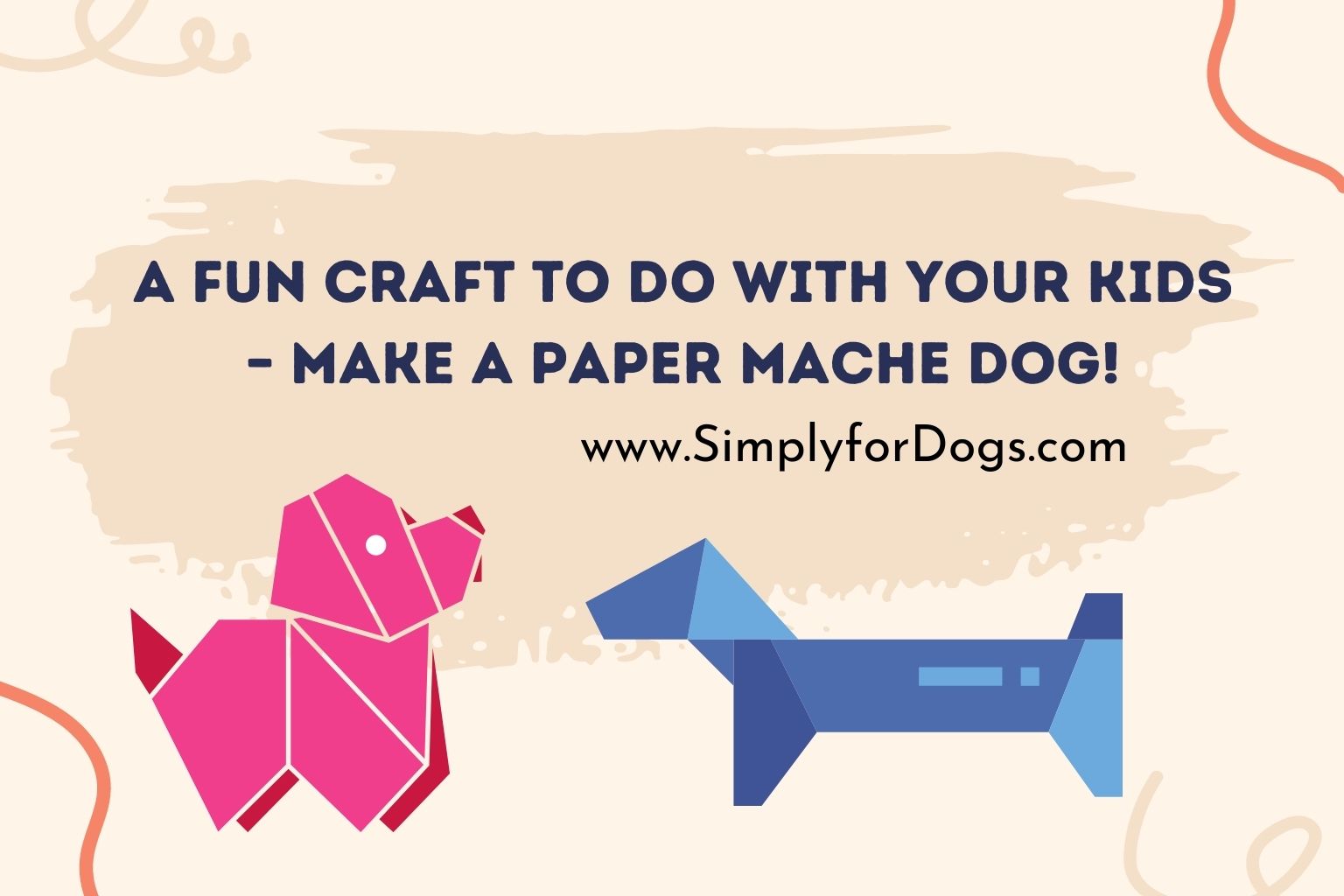 A Fun Craft to Do With Your Kids – Make a Paper Mache Dog!