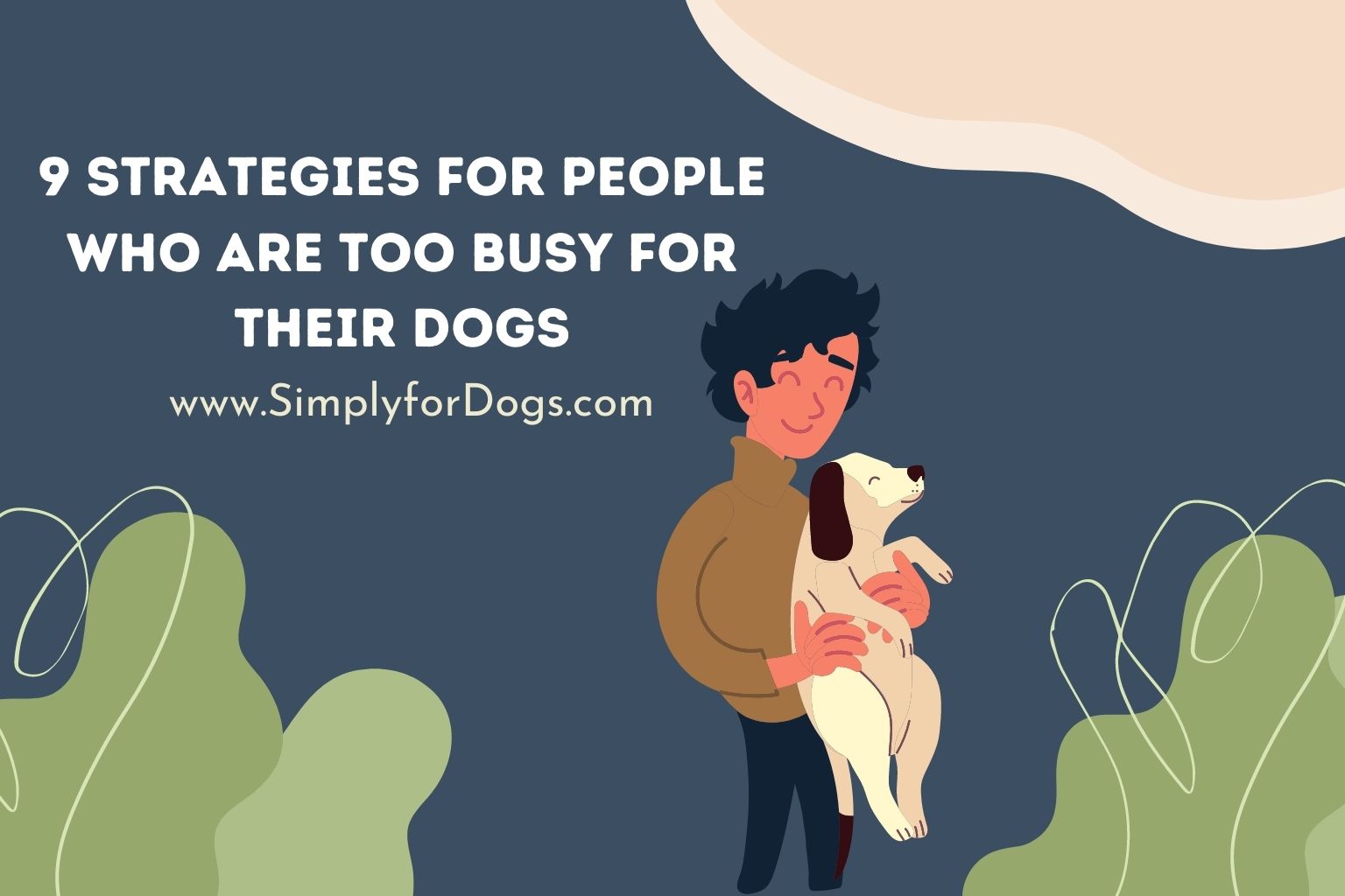 9 Strategies for People Who are Too Busy for Their Dogs