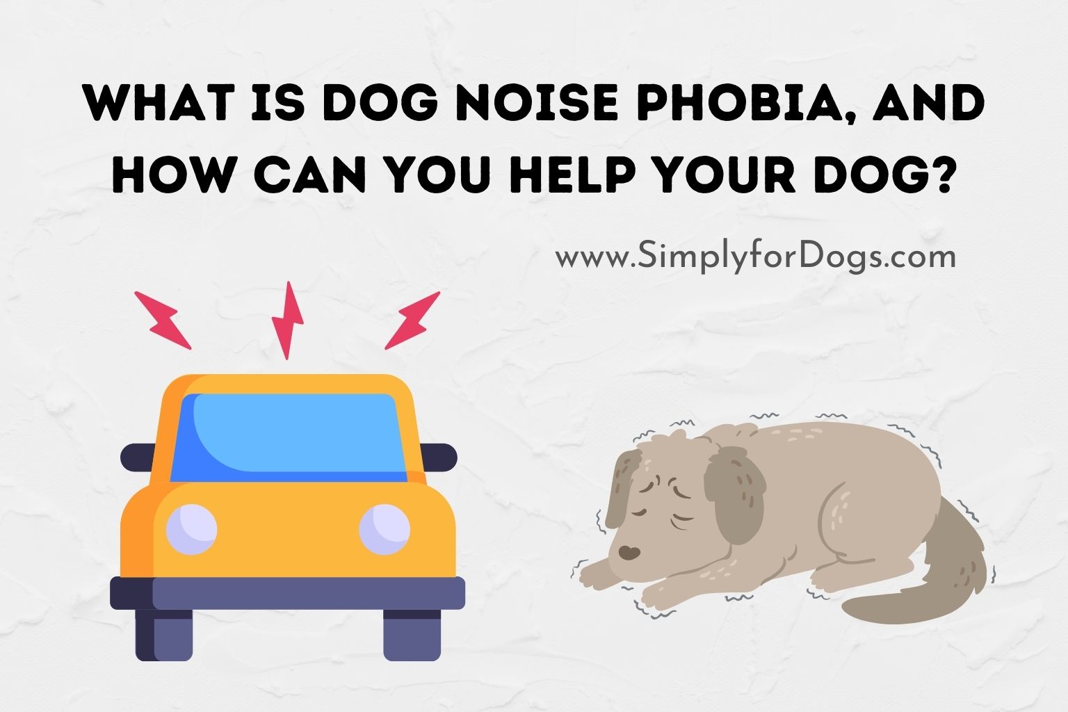 Dog Noise Phobia (How to Control) Simply For Dogs